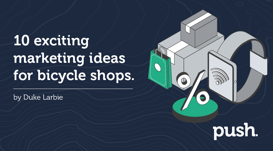 10 Exciting Marketing Ideas For Bicycle Shops