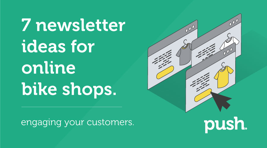 Engaging Your Customers: 7 Newsletter Ideas for Online Bike Shops
